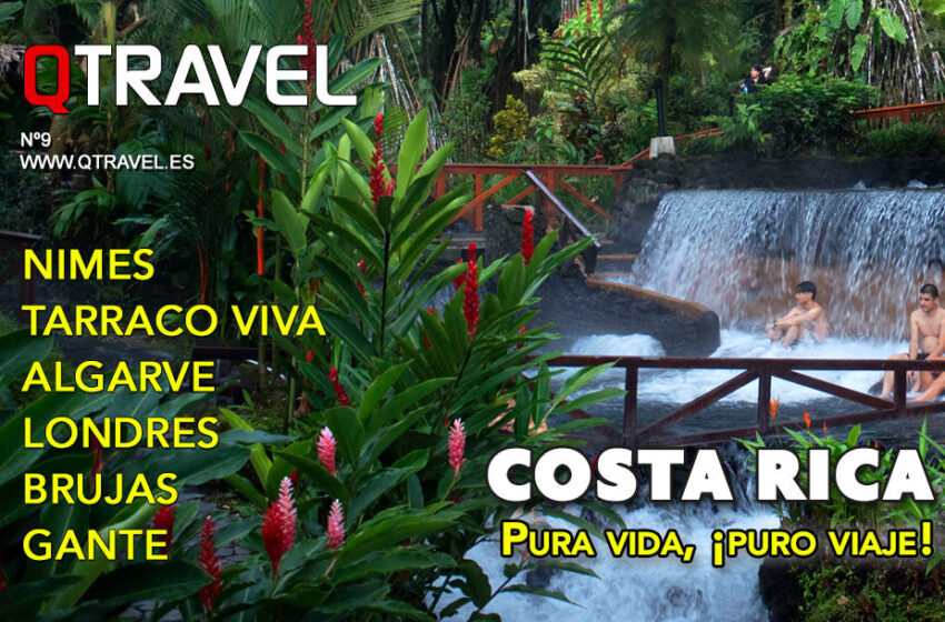  Costa Rica, Nîmes, Tarraco Viva, Algarve, Queen Victoria, Londres, Brujas, Gantes – QTRAVEL nº10