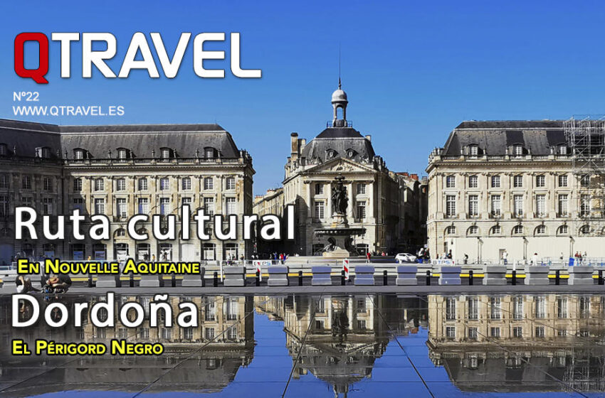  Nouvelle Aquitaine: Ruta cultural,  Dordoña: El Périgord Negro – QTRAVEL nº22