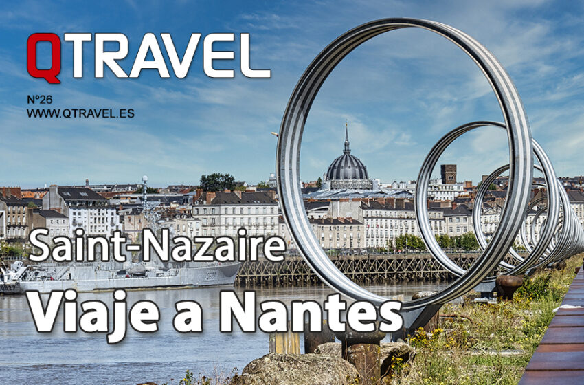 QTRAVEL n26 – Viaje a Nantes y Saint Nazaire el estuario del Loira
