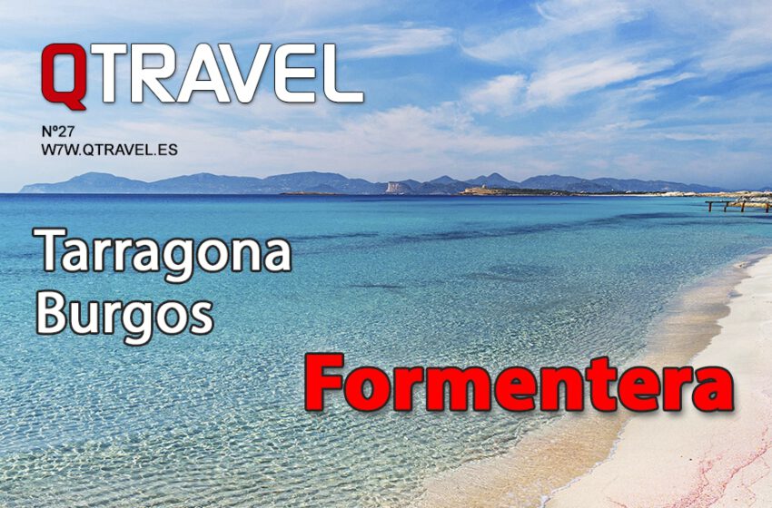  Formentera: Esencial del mediterráneo, Tarragona,  Burgos – QTRAVEL nº 27