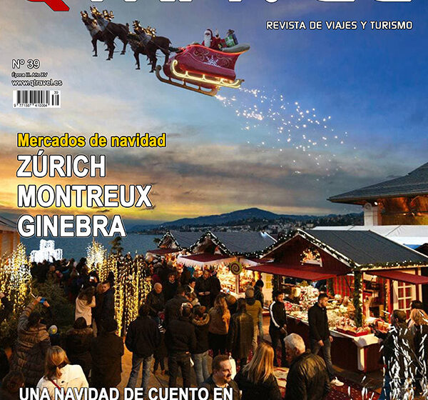  QTRAVEL nº 39 – Mercados de navidad en Suiza. Zurich, Montreux y Ginebra