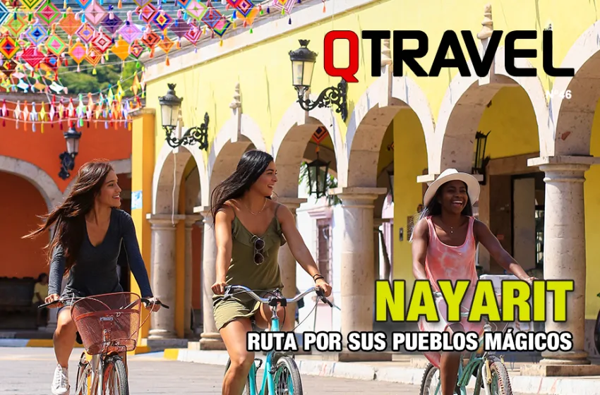  Nayarit – Ruta por sus Pueblos Mágicos – QTRAVEL nº 46